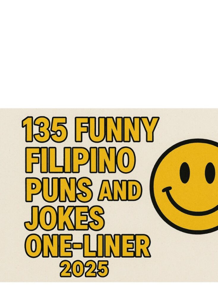 A collection of 135 funny Filipino-themed puns and one-liner jokes for 2025, featuring clever wordplay, playful humor, and lighthearted laughs."