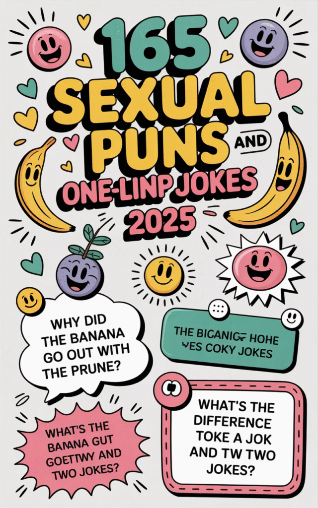 Laugh out loud with 165 sexual puns and one-liner dirty jokes, filled with cheeky humor and playful innuendos, perfect for adult social media laughs in 2025.